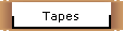 Tapes